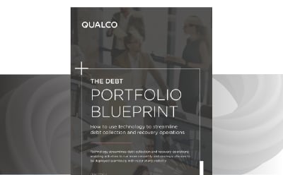 The Debt Portfolio Blueprint How to use technology to streamline debt collection and recovery operations