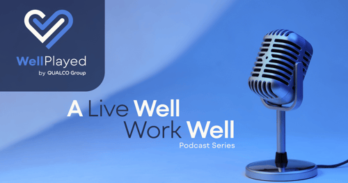 “Well Played” podcasts: A wellness professional guide by Qualco Group