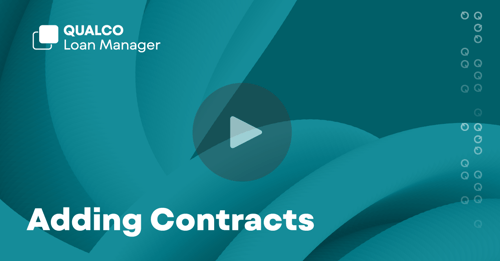 Adding a Contract to QUALCO Loan Manager